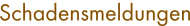 Schadensmeldungen